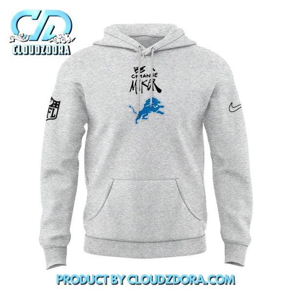 Detroit Lions Be A Change Maker Hoodie