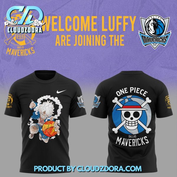 Welcome Luffy are joining the Dallas Mavericks Shirt